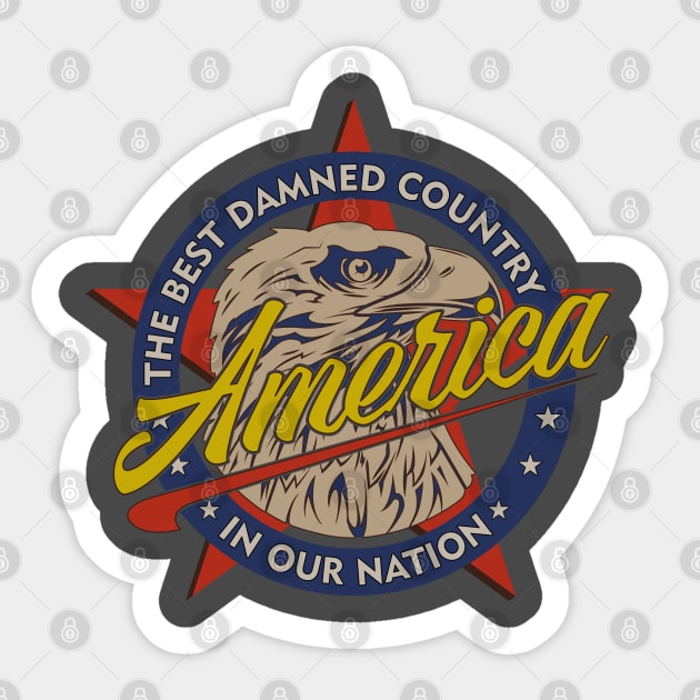 America-The Best Damned Country in Our Nation Funny Patriotic Sticker by SunGraphicsLab